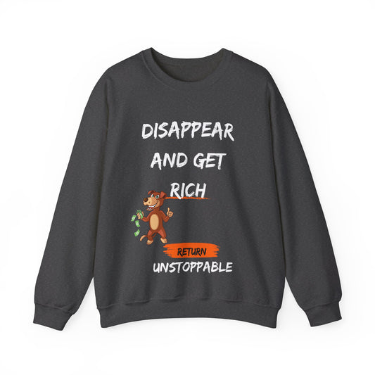 Disappear and Get Rich Unisex Heavy Blend™ Crewneck Sweatshirt