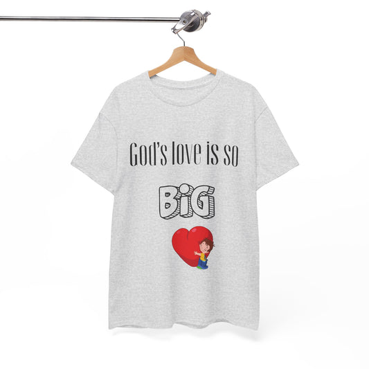 God's Love is so Big Unisex Heavy Cotton Tee
